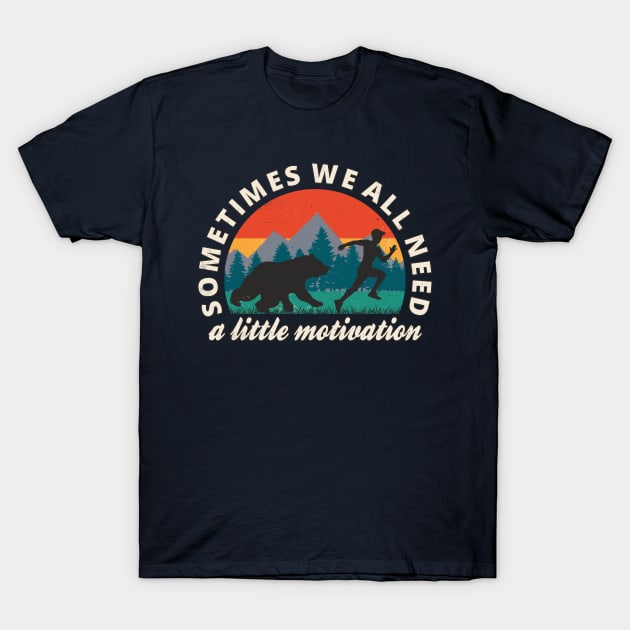 Trail Running Sometimes We All Need A Little Motivation Fun T-Shirt by FloraLi